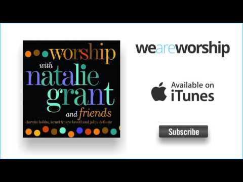 Natalie Grant - Awesome In This Place