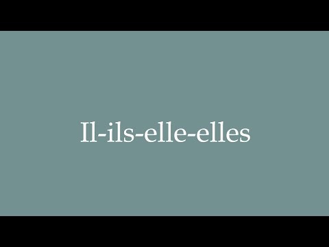 How to Pronounce ''Il-ils-elle-elles'' (He/She/She) Correctly in French
