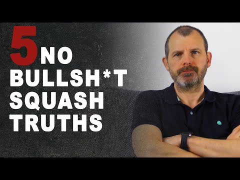 5 No Bullsh*t Squash Truths