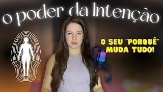 O PODER DA INTENÇÃO  || não é o que você faz,  é a intenção  que determina o resultado