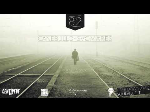 CANEBULLO + SVOMARES // SENZA XXX