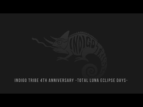 INDIGO TRIBE 4th anniversary -Total Luna eclipse days-  ＠bonobo
