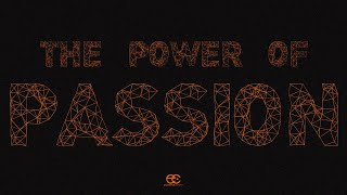 The Power of Passion