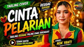 Download lagu 🔥 CINTA PELARIAN - Nok Yanti | Tarling Cover Reggae Version Terbaru 2026 | Lagu Viral Paling Dicari mp3