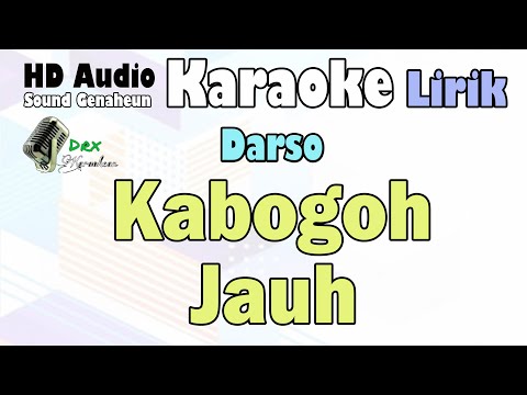 Kabogoh Jauh - Darso | Karaoke Lirik
