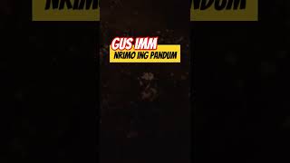 Download lagu Gus Imm Nrimo ing Pandum #shorts #gusimm mp3 Download lagu Gus Imm Nrimo ing Pandum #shorts #gusimm mp3