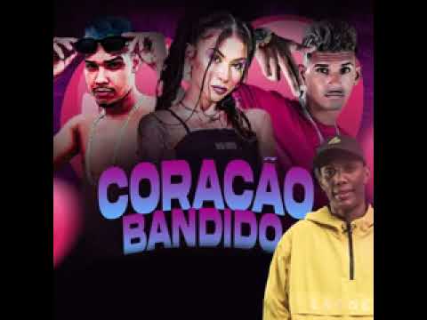 CL NO BEAT, HENRIQUE ORIGINAL, MC GW, MC PIPOKINHA - CORAÇÃO BANDIDO - (BREGA FUNK)