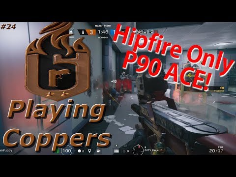All Hipfire P90 Ace! Road To Copper - Rainbow Six Siege Funny Moments