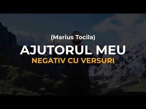 Negativ - AJUTORUL MEU ( Marius Tocila )