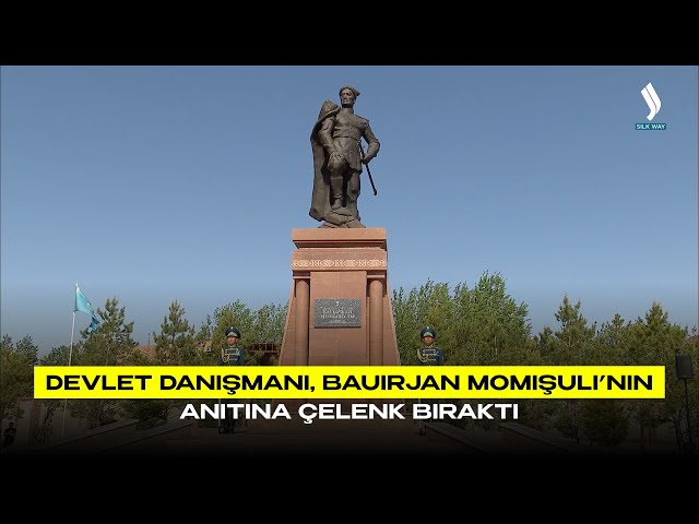 Devlet Danışmanı, Bauırjan Momışulı’nın anıtına çelenk bıraktı