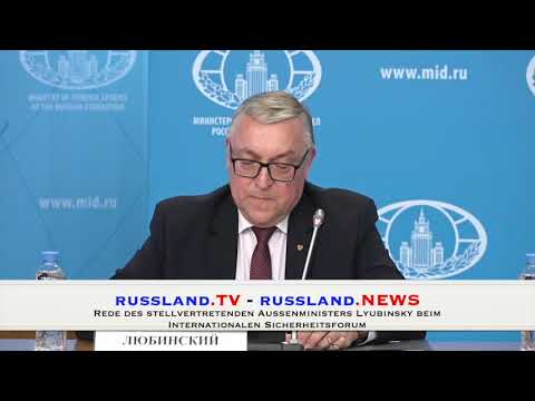 Rede des stellvertretenden Außenministers Lyubinsky beim Internationalen Sicherheitsforum