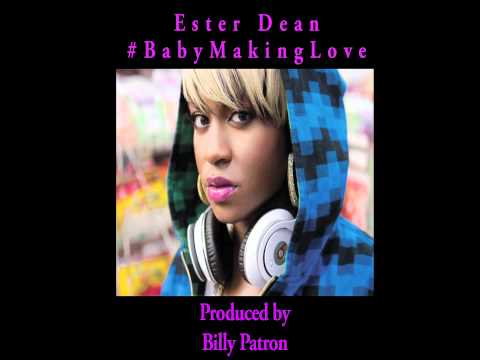 Ester Dean - AMAZING #BabyMakingLove REMIX - Produced by Billy Patron