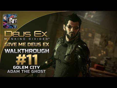 Deus Ex: Mankind Divided - Ghost Walkthrough / Part 11 - Golem City - Adam The GHOST