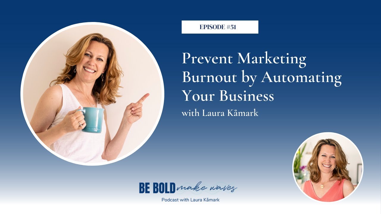 Prevent Marketing Burnout by Automating Your Business with Laura Kåmark