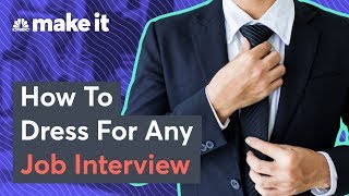 How To Dress For Any Kind Of Job Interview