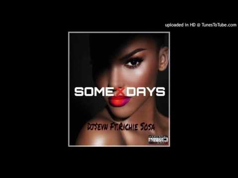 Dj SEVN- Some X Days Ft. Richie Sosa