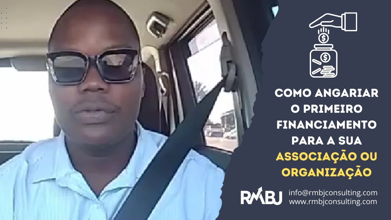 Como angariar o primeiro financiamento para a sua Associação ou Organização? | RMBJ Consultoria
