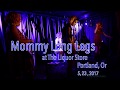 Mommy Long Legs Assholes Live At The Liquor Store 5 23 2017