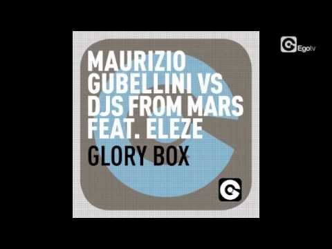 MAURIZIO GUBELLINI vs DJS FROM MARS Feat ELEZE - Glory Box