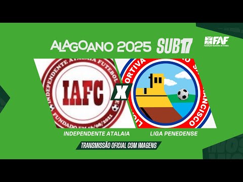 INDEPENDENTE ATALAIA x LIGA PENEDENSE |ALAGOANO SUB-17 2025 - OITAVAS DE FINAL|AO VIVO E COM IMAGENS