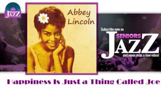 Abbey Lincoln - Happiness Is Just a Thing Called Joe (HD) Officiel Seniors Jazz