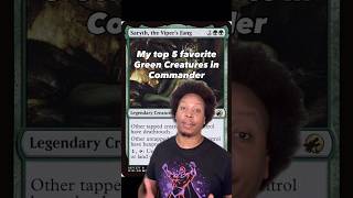 My top 5 favorite Green Creatures in Commander 🐢