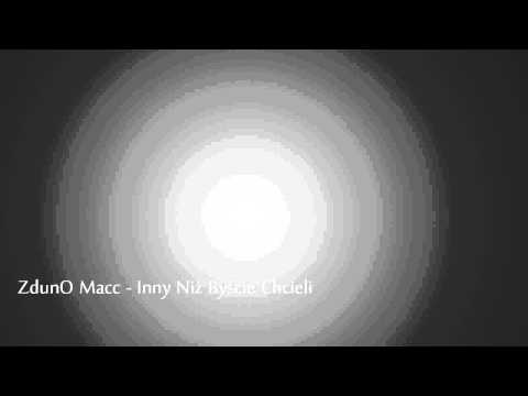 ZdunO Macc - Inny Niż Byście Chcieli