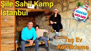 Şile Sahil Kamp İstanbul | Taş Evde Konaklama | Stone House Accommodat