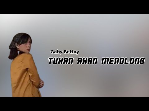 Tuhan Akan Menolong - Gaby Bettay (Lirik Lagu Rohani)