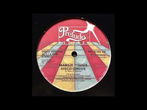 Martin Circus - Disco Circus (Disco Version Edit by Francois K.)