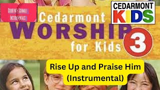 Cedarmont Kids: Rise Up and Praise Him (Instrumental)