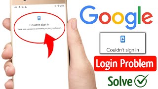 Couldn't sign in google account android 2024 | There was a problem com