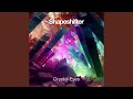 Shapeshifter || Crystal Eyes