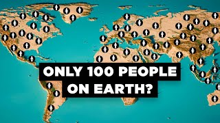 What If Only 100 People Existed on Earth?