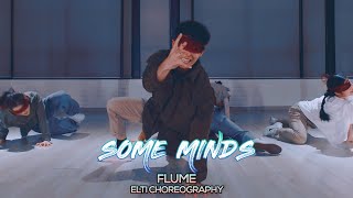 Flume - Some Minds : ELTI Choreography