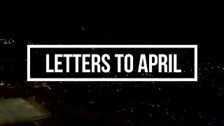 Letters To April 2018 | 12