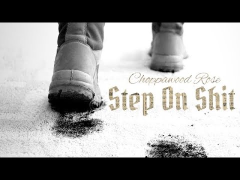 Choppawood Rose - Step On Shit (Feat. Fmb Savage, Ballforever Wu, Reup Reo, Cise Shotta & Gutta)