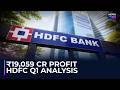 HDFC Bank Q1 Results Analysis 19 059 Cr Profit NII Grows 6 7 Full Earnings Breakdown