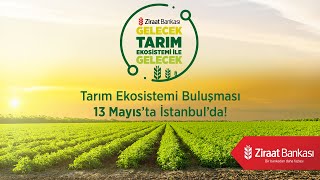 Ziraat Bankası Tarım Ekosistemi Buluşması