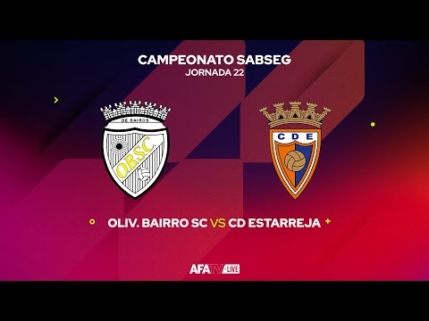 OLIV. BAIRRO SC vs CD ESTARREJA - JORNADA 22 - Com o Patrocínio Oficial da Seaside