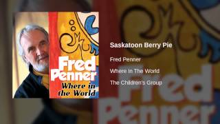 Fred Penner - Saskatoon Berry Pie