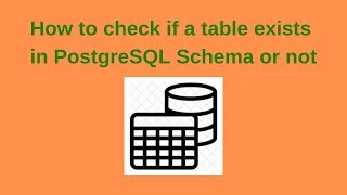34. PostgreSQL DBA: How to check if a table exists in PostgreSQL or not