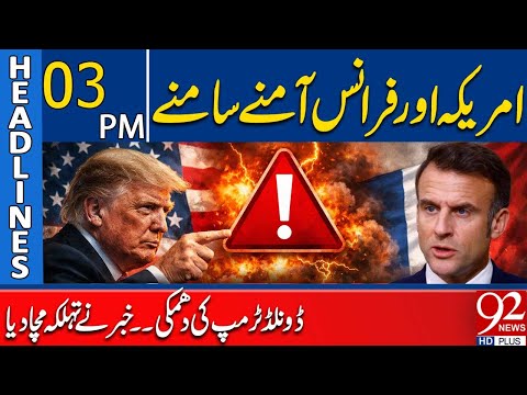 Donald Trump Warns France | Tensions Escalate | 3PM Headlines | 92 News HD