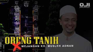 Download lagu DJ ORENG TANIH x WEJANGAN KH. MUSLEH ADNAN !! TRAP PARTY OJI DISCJOCKEY mp3