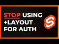 The Problem With Using Layouts For Auth