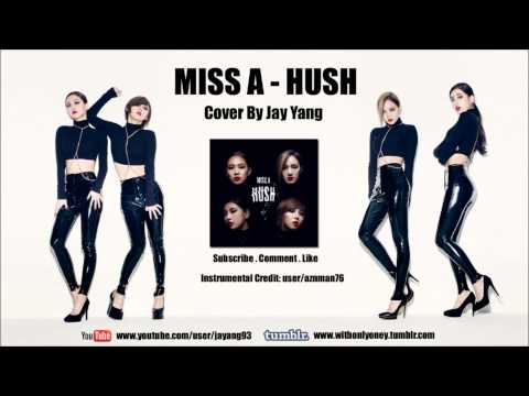 [Male vocal cover] Miss A (미쓰에이) - Hush (by Jay Yang)