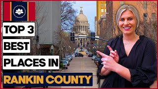 TOP 3 BEST Places To Live in Rankin County Mississippi