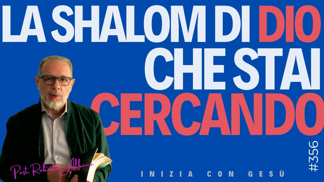 INIZIA CON GESÙ - "La Shalom di Dio che stai cercando"