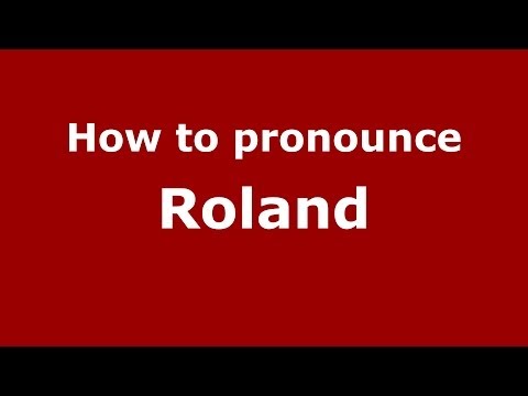 How to pronounce Roland