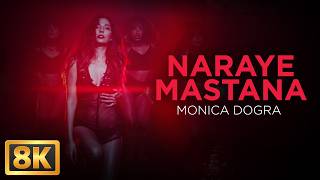 Naraye Mastana (8K Video) | Monica Dogra | Latest Hindi Song | New Pop Song 2026 | Indian Pop Song